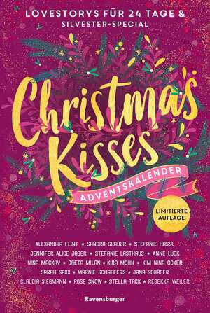 Christmas Kisses. Ein Adventskalender. by Nina MacKay, Kim Nina Ocker, Rose Snow, Stefanie Lasthaus, Anne Lück, Rebekka Weiler, Jennifer Alice Jager, Stefanie Hasse, Alexandra Flint, Sarah Saxx, Claudia Siegmann, Kira Mohn, Sandra Grauer, Jana Schäfer, Marnie Schaefers, Stella Tack, Greta Milán