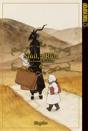 Siúil, a Rún – Das fremde Mädchen, Band 6 by Nagabe