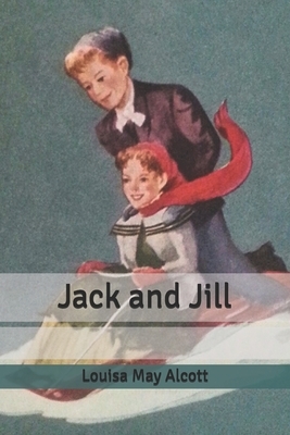 Jack and Jill by Louisa May Alcott