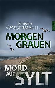 Morgengrauen: Mord auf Sylt by Kerstin Wassermann