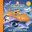 Octonauts and the Flying Fish by Simon and Schuster UK Staff