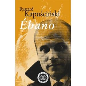 Ébano by Ryszard Kapuściński