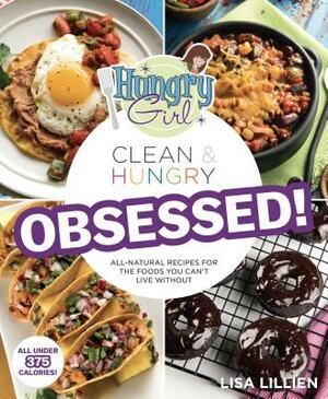 Hungry Girl Clean & Hungry Obsessed! by Lisa Lillien