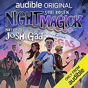 Night Magick by Suri Rosen, Josh Gad