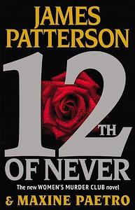 12th of Never by Maxine Paetro, James Patterson