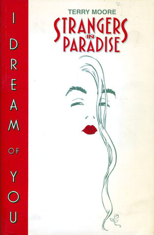 Strangers in Paradise, Volume 2: I Dream of You by Terry Moore