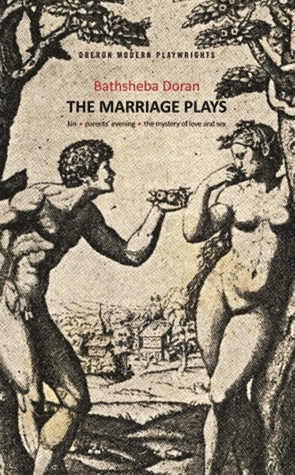 The Marriage Plays by Bathsheba Doran