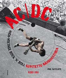 AC/DC : high-voltage rock'n'roll : kuvitettu bändihistoria : koko ura by Phil Sutcliffe