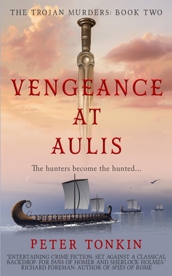 Vengeance at Aulis by Peter Tonkin