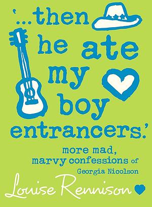 "...Then He Ate My Boy Entrancers" by Louise Rennison