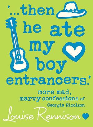 "...Then He Ate My Boy Entrancers" by Louise Rennison