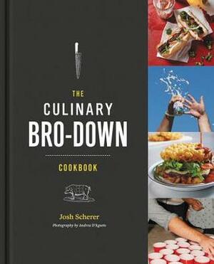 The Culinary Bro-Down Cookbook by Josh Scherer