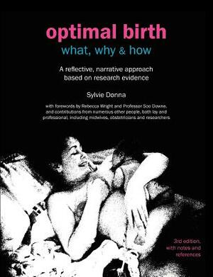 Optimal Birth: What, Why & How (3rd Edition, with Notes and References) by Sylvie Donna