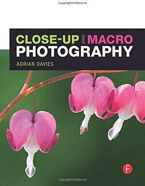 Close-Up and Macro Photography by Adrian Davies