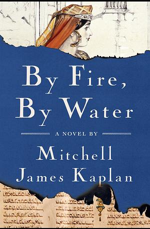 By Fire, by Water by Mitchell James Kaplan