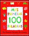 Mis Primeras 100 Palabras/ My First 100 Words by Betty Root, Paula Knight