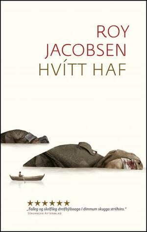 Hvítt haf by Roy Jacobsen