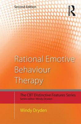 Rational Emotive Behaviour Therapy: Distinctive Features by Windy Dryden