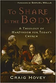 To Share in the Body by Craig Hovey