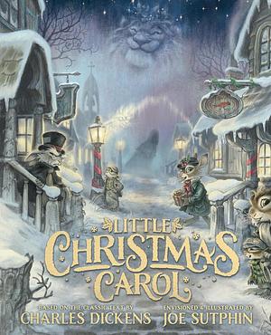 Little Christmas Carol by Charles Dickens, Joe Sutphin