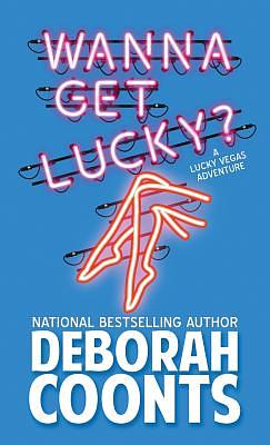 Wanna Get Lucky? by Deborah Coonts