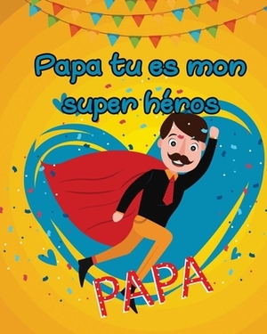 Papa tu es mon super héros: joyeuse fête des Pères Livre pour enfants à compléter par propres mots, et photos pour offrir à leur Papa - Cadeau per by 