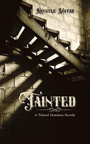 Tainted by Krystle Matar