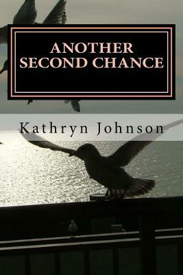 Another Second Chance: The Power of Grace by Kathryn Johnson