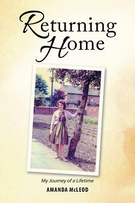 Returning Home: My Journey of a Lifetime by Amanda McLeod