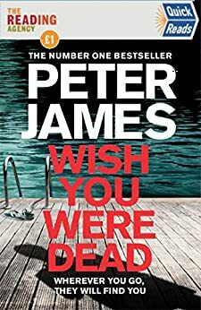 Wish You Were Dead: Quick Reads 2021: A Quick Reads Short Story featuring Detective Superintendent Roy Grace by Peter James