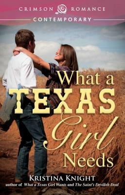 What a Texas Girl Needs by Kristina Knight