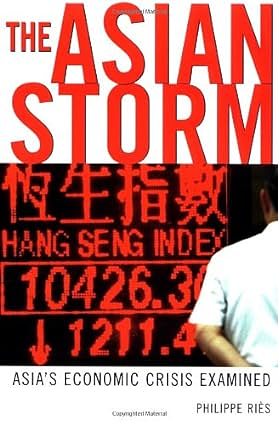 Asian Storm: The Economic Crisis Examined by Philippe Riès