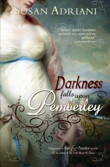 Darkness Falls Upon Pemberley: A Supernatural Pride & Prejudice Novella by Susan Adriani