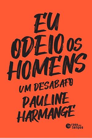 Eu odeio os homens by Pauline Harmange