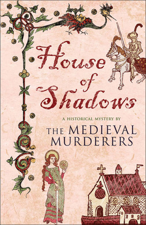 House of Shadows by The Medieval Murderers