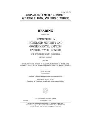 Nominations of Mickey D. Barnett, Katherine C. Tobin, and Ellen C. Williams by United States Congress, United States Senate, Committee on Homeland Security (senate)