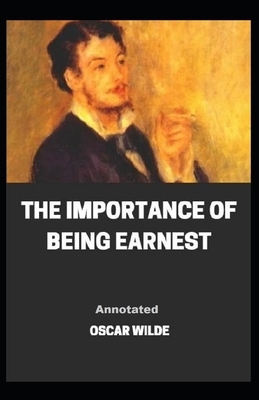 The Importance of Being Earnest Annotated by Oscar Wilde