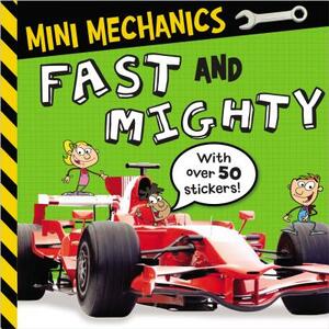 Mini Mechanics: Fast and Mighty by Tim Bugbird