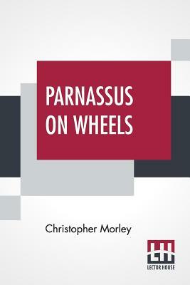 Parnassus On Wheels by Christopher Morley