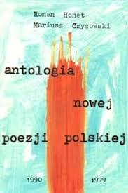 Antologia nowej poezji polskiej by Mariusz Czyżowski, Roman Honet