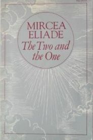 The Two and the One by J.M. Cohen, Mircea Eliade