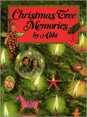 Christmas Tree Memories by Aliki