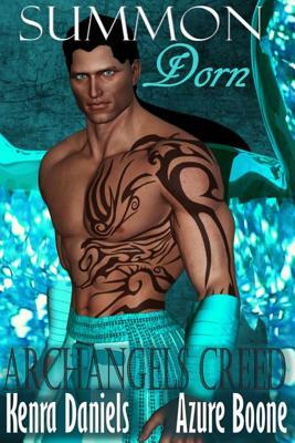Summon Dorn: Archangels Creed by Azure Boone, Kenra Daniels