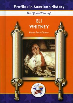 Eli Whitney by Karen Bush Gibson