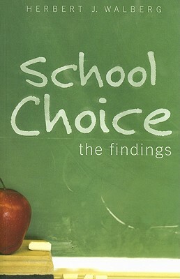 School Choice: The Findings by Herbert J. Walberg