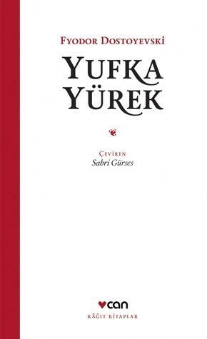 Yufka Yürek by Fyodor Dostoevsky