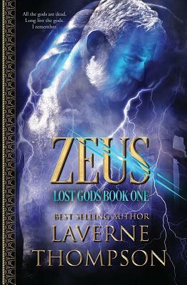 Zeus: Lost Gods Book 1: Lost Gods by Laverne Thompson