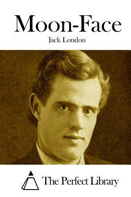 Moon-Face by Jack London