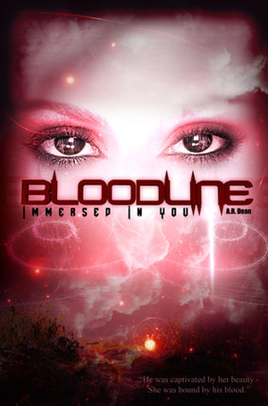 Bloodline Immersed In You by A.R. Dean