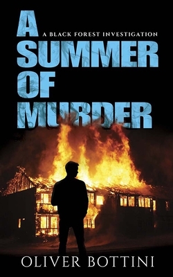 A Summer of Murder: A Black Forest Investigation by Oliver Bottini